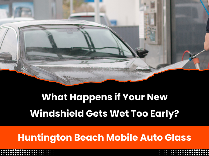 What Happens if Your New Windshield Gets Wet Too Early